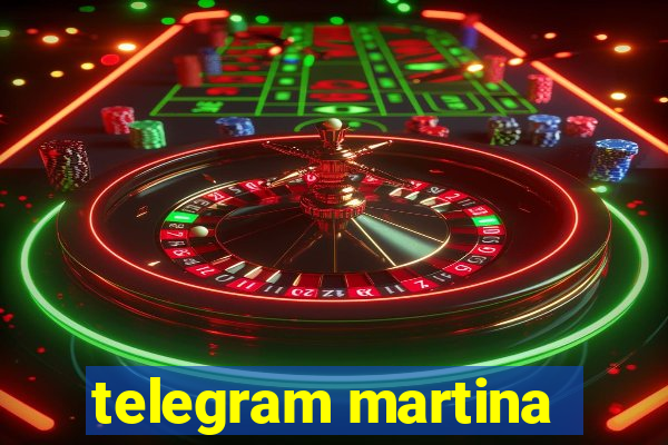 telegram martina